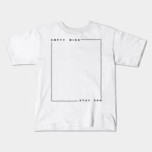 Empty Mind Stay Zen Kids T-Shirt